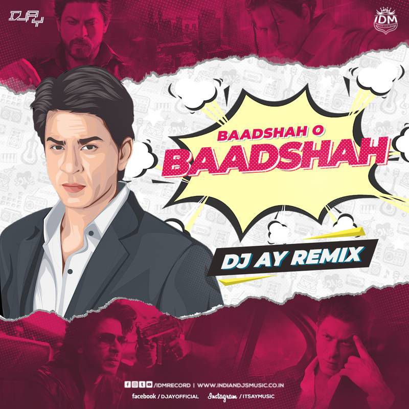 Baadshah O Baadshah (Remix) - Dj Ay - Indian DJs Music